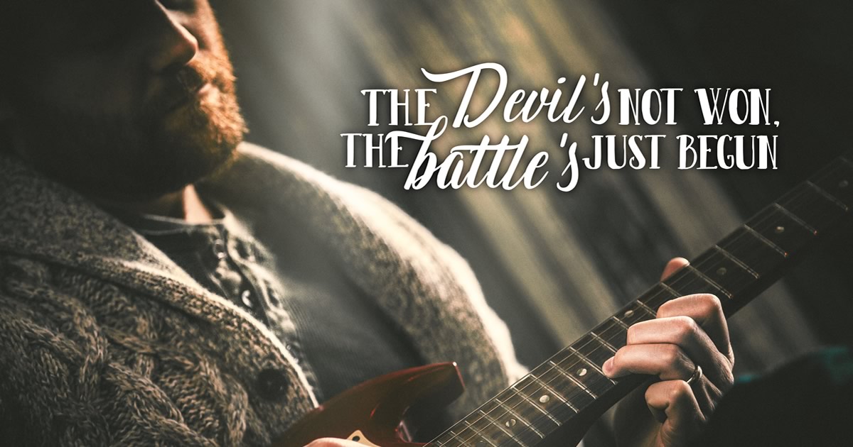 The Devil's not won--the battle's just begun